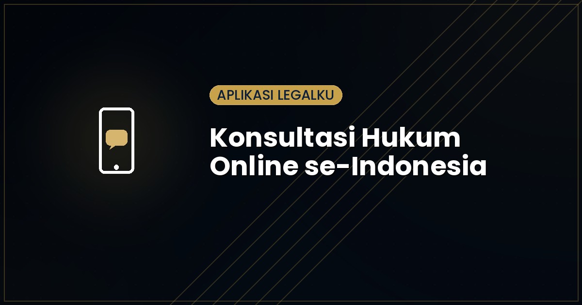 Aplikasi Legalku: Konsultasi Hukum Online, Pilih Advokat & Tarif Sendiri