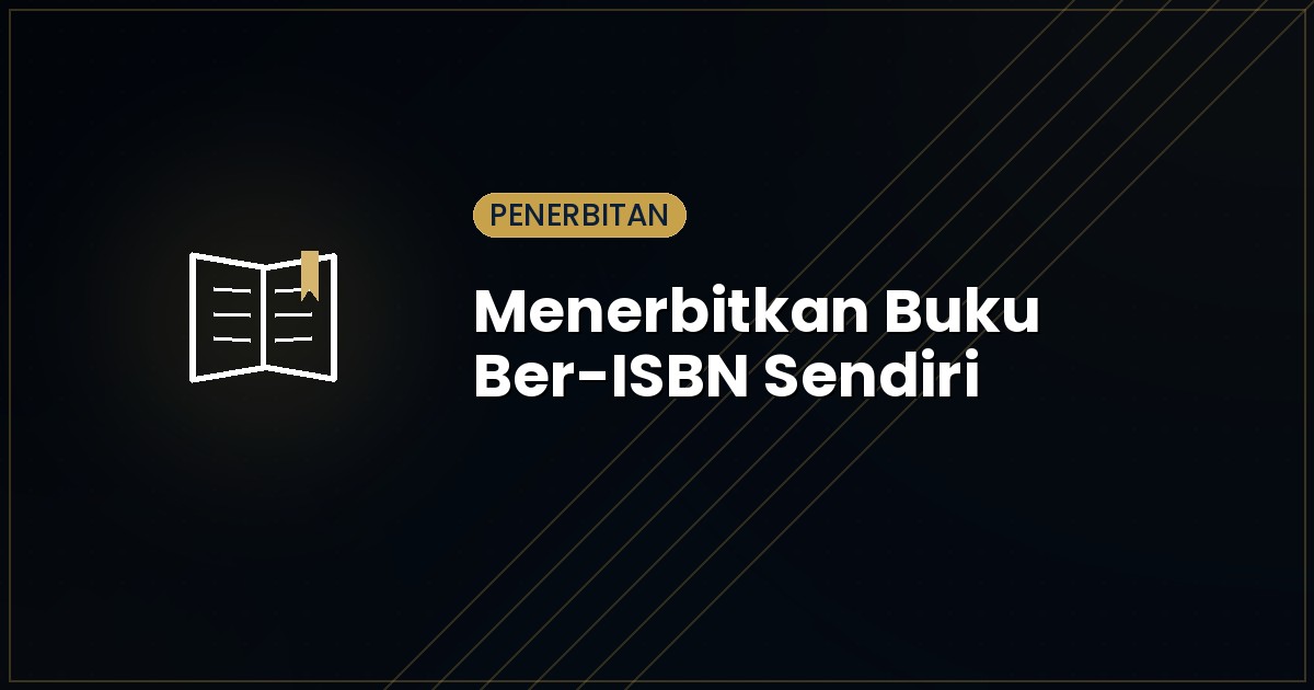 Cara Menerbitkan Buku Ber-ISBN Sendiri, Ini Langkah-Langkahnya
