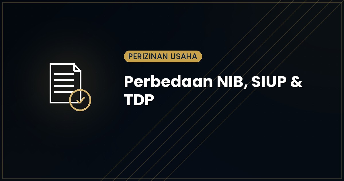 Perbedaan NIB, SIUP, dan TDP: Mana yang Masih Berlaku di 2026?