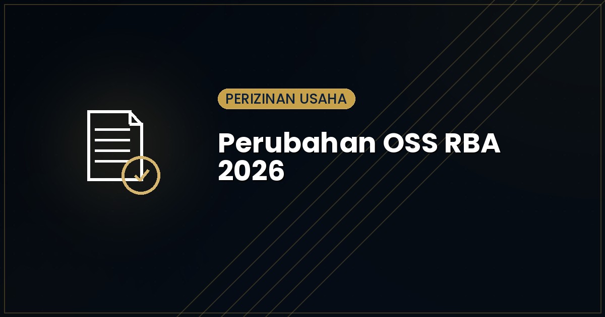 Perubahan OSS RBA 2026: Yang Wajib Diketahui Pelaku Usaha