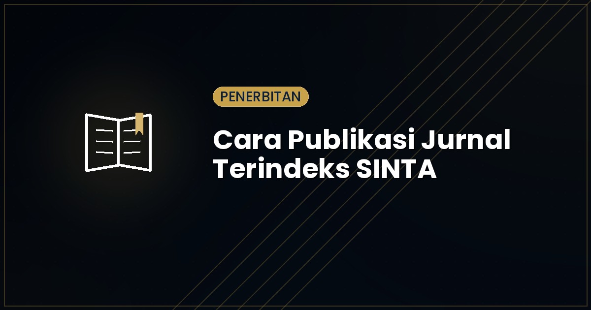 Cara Publikasi Jurnal Terindeks SINTA 2026: Panduan & Tingkatan 1-6