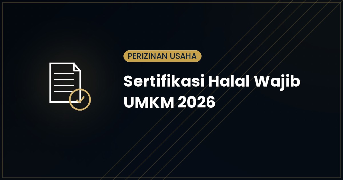 Sertifikasi Halal Wajib UMKM 2026: Batas Waktu, Cara Daftar & Sanksi