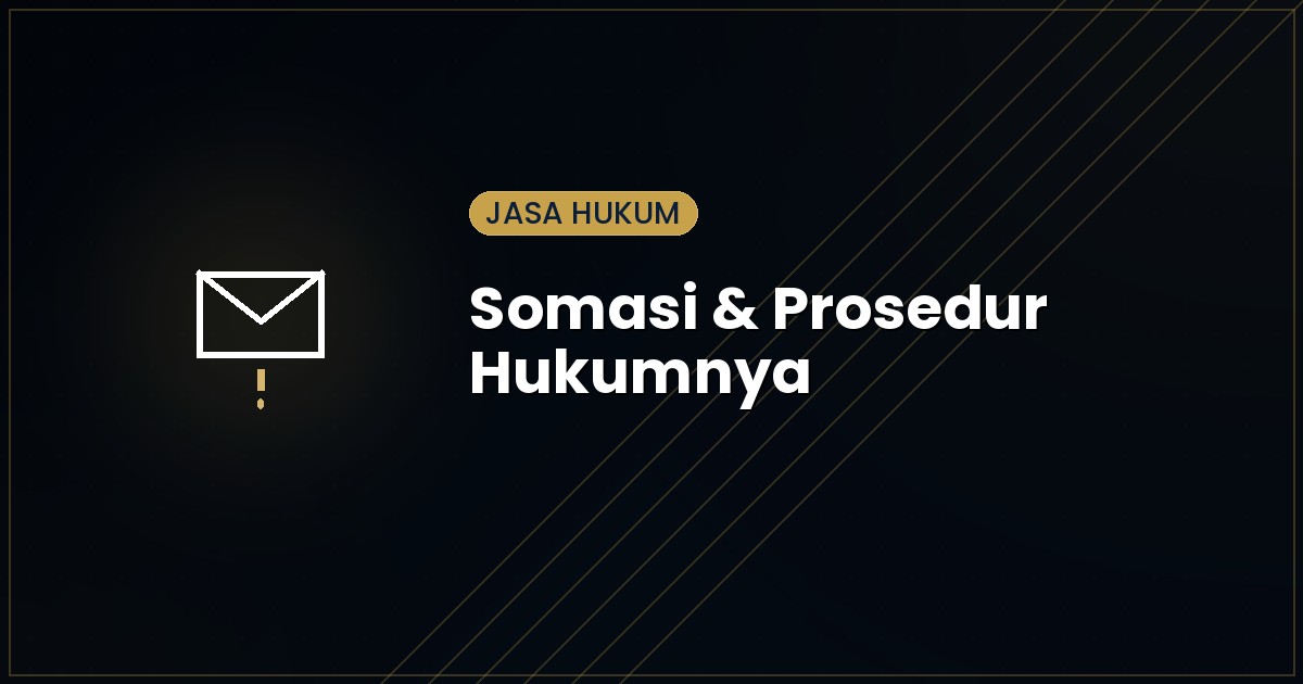 Apa Itu Somasi dan Bagaimana Prosedurnya? Panduan Lengkap
